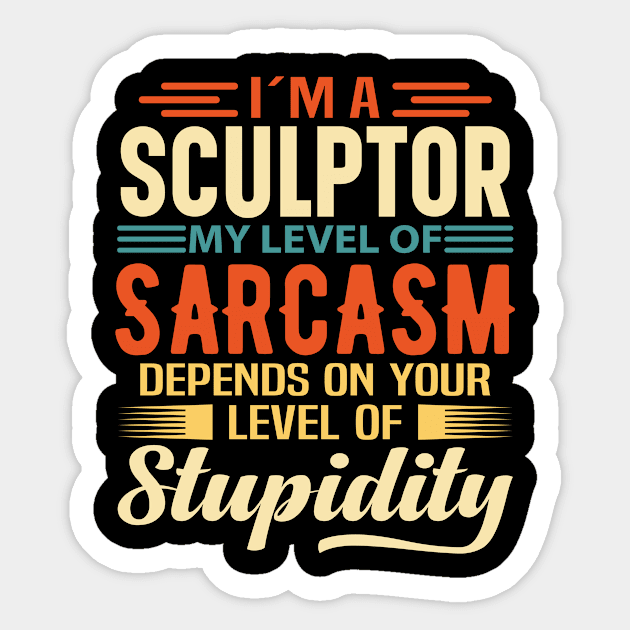 I'm A Sculptor Sticker by Stay Weird